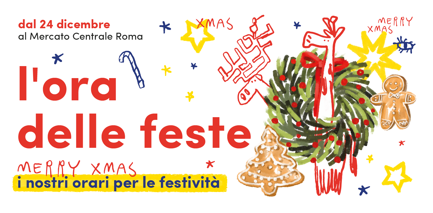 Gli Orari Delle Feste Al Mercato Centrale Roma Mercato Centrale